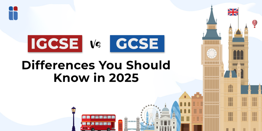 IGCSE vs GCSE Differences You Should Know in 2025