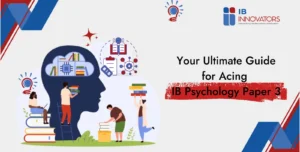 Your Ultimate Guide for Acing IB Psychology Paper 3