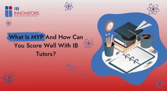 What Is MYP And How Can You Score Well With IB Tutors